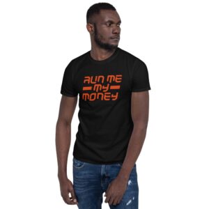 Koppatone – Run me my money – Short-Sleeve Unisex T-Shirt